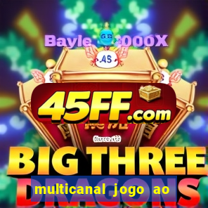 multicanal jogo ao vivo fans